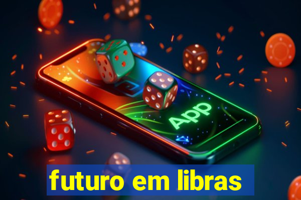 futuro em libras